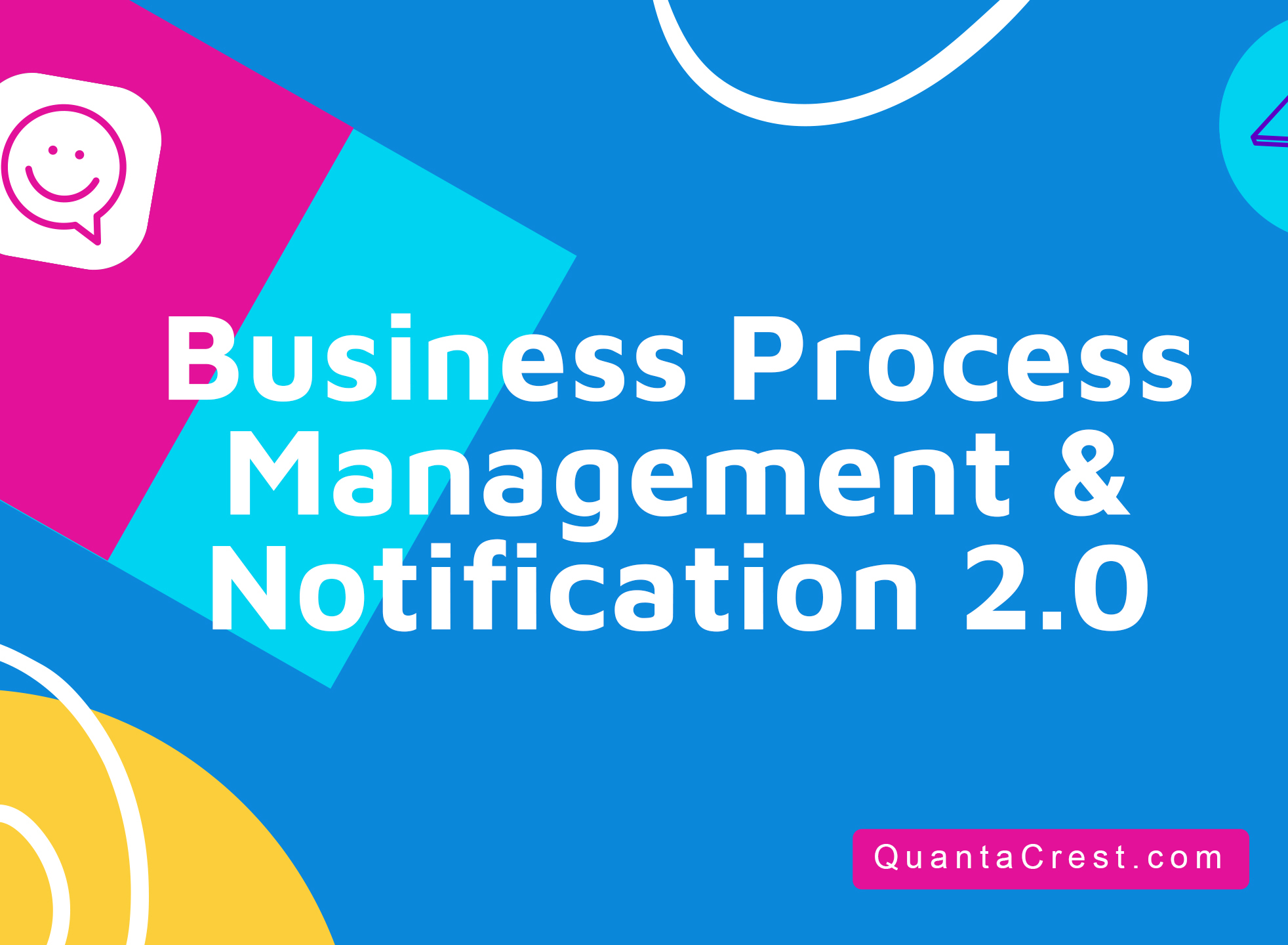 Business Process Management &amp; Notification 2.0